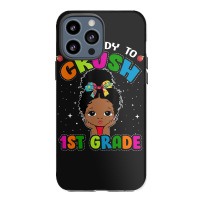 Limited Edition I'm Ready To Crush 1st Grade Cute Black Girl First Day Iphone 13 Pro Max Case | Artistshot