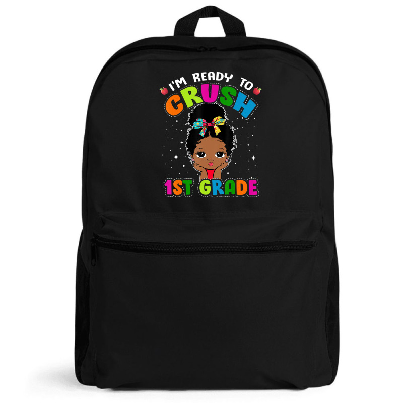 Limited Edition I'm Ready To Crush 1st Grade Cute Black Girl First Day Backpack | Artistshot