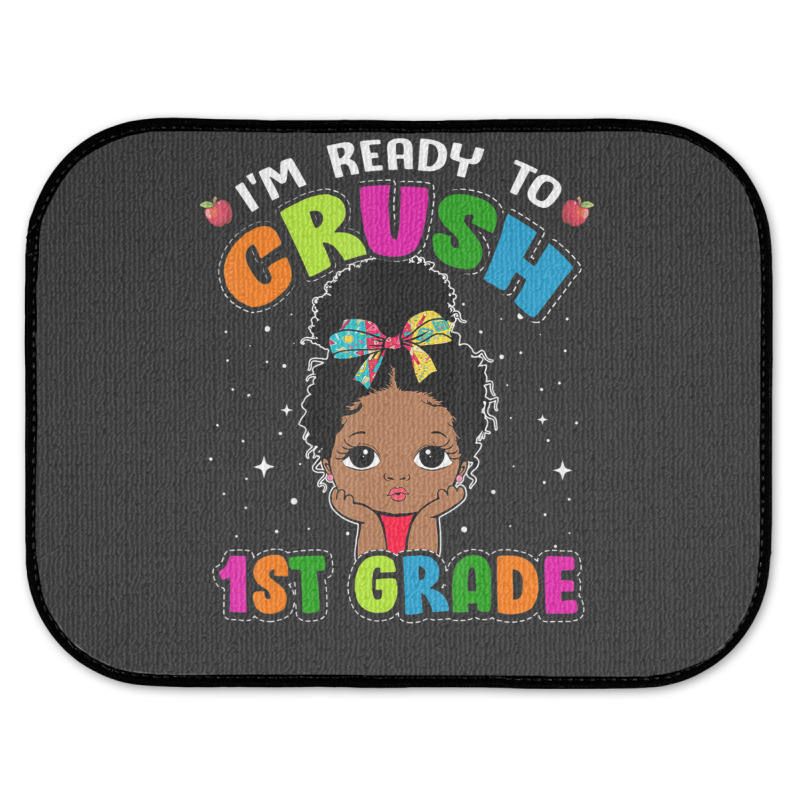 Limited Edition I'm Ready To Crush 1st Grade Cute Black Girl First Day Rear Car Mat | Artistshot