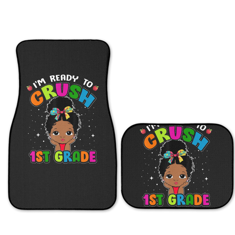 Limited Edition I'm Ready To Crush 1st Grade Cute Black Girl First Day Full Set Car Mats | Artistshot