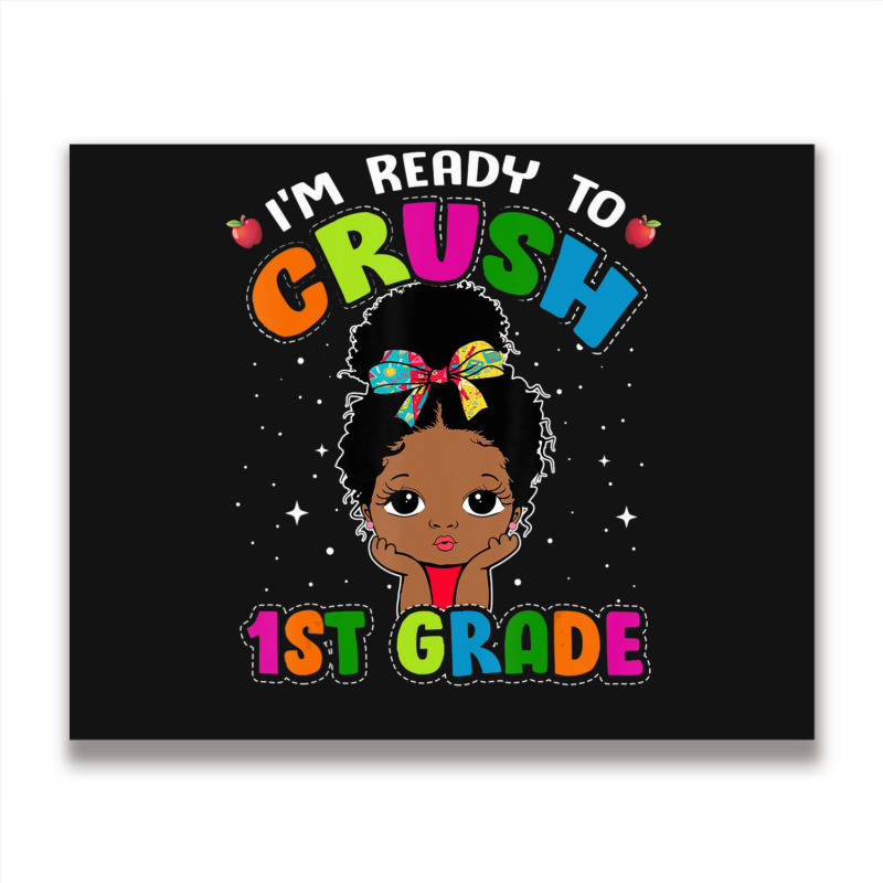 Limited Edition I'm Ready To Crush 1st Grade Cute Black Girl First Day Metal Print Horizontal | Artistshot