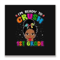 Limited Edition I'm Ready To Crush 1st Grade Cute Black Girl First Day Metal Print Square | Artistshot