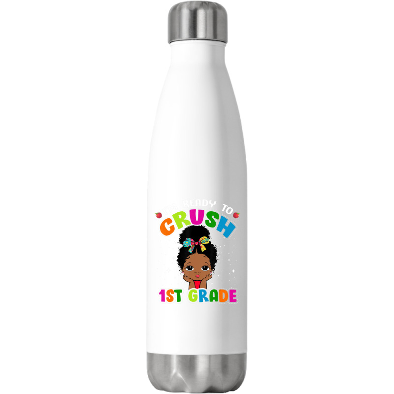 Limited Edition I'm Ready To Crush 1st Grade Cute Black Girl First Day Stainless Steel Water Bottle | Artistshot