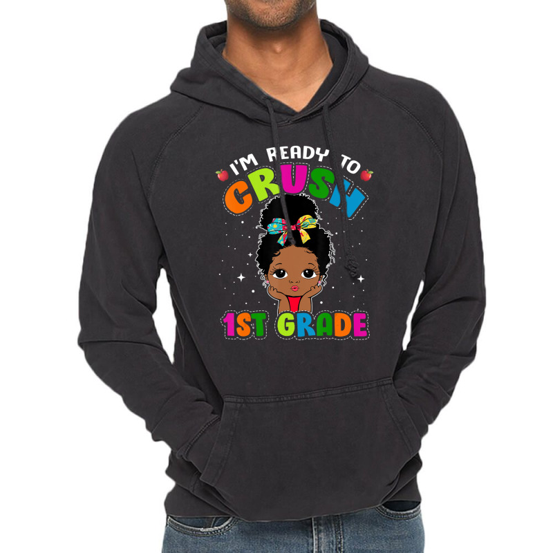 Limited Edition I'm Ready To Crush 1st Grade Cute Black Girl First Day Vintage Hoodie | Artistshot