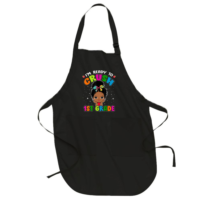 Limited Edition I'm Ready To Crush 1st Grade Cute Black Girl First Day Full-length Apron | Artistshot