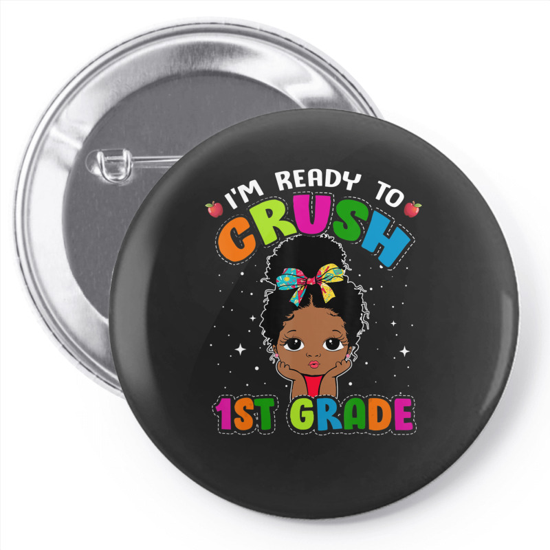 Limited Edition I'm Ready To Crush 1st Grade Cute Black Girl First Day Pin-back Button | Artistshot