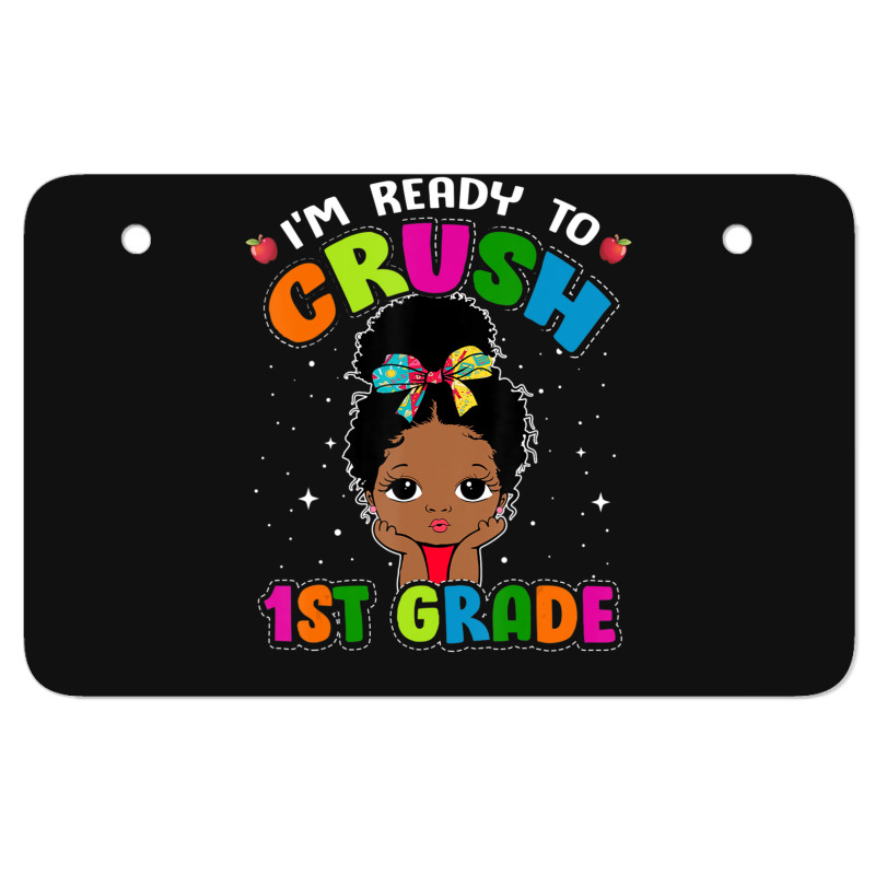 Limited Edition I'm Ready To Crush 1st Grade Cute Black Girl First Day Atv License Plate | Artistshot