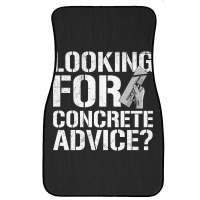 Looking For Concrete Advice Quote For A Concrete Finisher Long Sleeve Front Car Mat | Artistshot