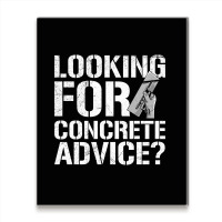 Looking For Concrete Advice Quote For A Concrete Finisher Long Sleeve Metal Print Vertical | Artistshot