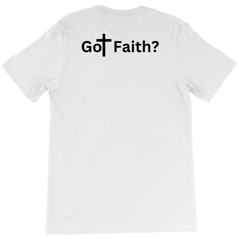 Got Faith T-shirt | Artistshot