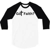 Got Faith 3/4 Sleeve Shirt | Artistshot