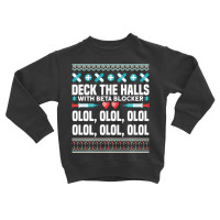 Deck The Halls Beta Blockers Nurse Christmas Ugly Sweater Toddler Sweatshirt | Artistshot