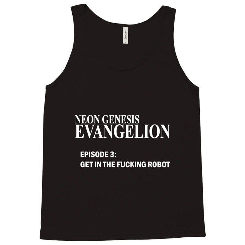 Limited Edition Neon Genesis Evangelion - Get In The Fcking Robot T-sh Tank Top by Cormier Curtin | Artistshot