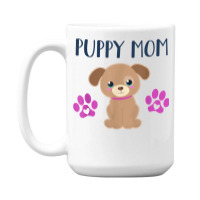 Puppy Mom Funny Dog Puppies Lover Quote Cute Puppy Graphic T Shirt 15 Oz Coffee Mug | Artistshot