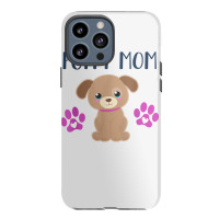 Puppy Mom Funny Dog Puppies Lover Quote Cute Puppy Graphic T Shirt Iphone 13 Pro Max Case | Artistshot