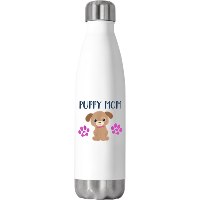 Puppy Mom Funny Dog Puppies Lover Quote Cute Puppy Graphic T Shirt Stainless Steel Water Bottle | Artistshot