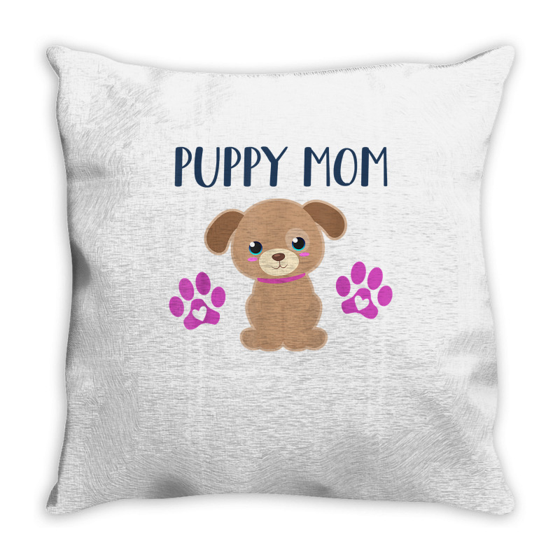 Puppy Mom Funny Dog Puppies Lover Quote Cute Puppy Graphic T Shirt Throw Pillow | Artistshot