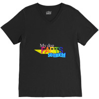 Trending My Dog Farts So Much Wordart V-neck Tee | Artistshot