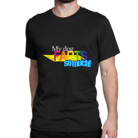 Trending My Dog Farts So Much Wordart Classic T-shirt | Artistshot