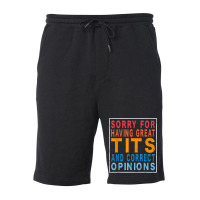 Sorry For Having Great Tita And Correct Opinions Humor T Shirt Fleece Short | Artistshot