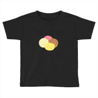 Don't Be Self Conchas Spanish Pun Latinx Toddler T-shirt | Artistshot