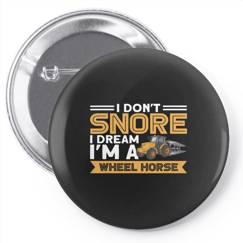 I Dont Snore I Im A Wheel Horse Tractor Farmer Pin-back Button | Artistshot