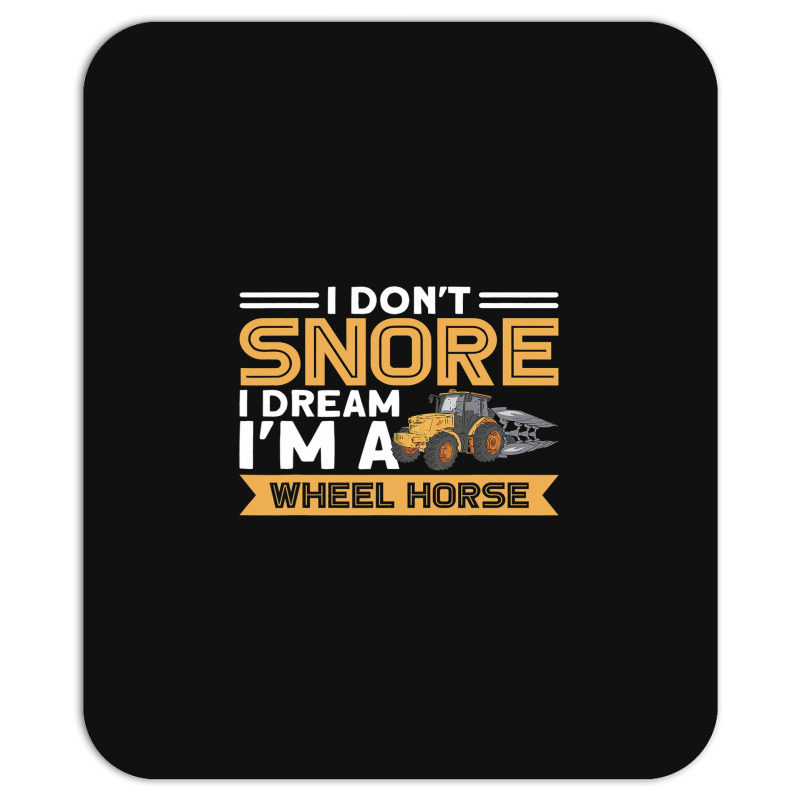 I Dont Snore I Im A Wheel Horse Tractor Farmer Mousepad | Artistshot