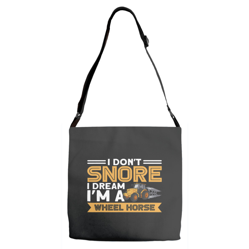 I Dont Snore I Im A Wheel Horse Tractor Farmer Adjustable Strap Totes | Artistshot