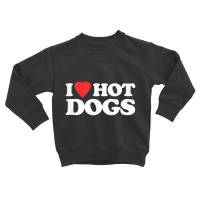 I Love Hot Dogs Saying Sarcastic Humor Food Hot Dog Toddler Sweatshirt | Artistshot