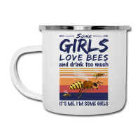 Trending Bee Shirt Some Girls Love Bees Shirt Drink Too Much Vintage Camper Cup | Artistshot