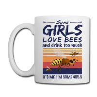 Trending Bee Shirt Some Girls Love Bees Shirt Drink Too Much Vintage Coffee Mug | Artistshot