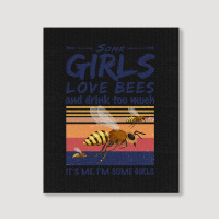 Trending Bee Shirt Some Girls Love Bees Shirt Drink Too Much Vintage Portrait Canvas Print | Artistshot