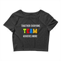 Limited Edition Together Everyone Achieves More-qont0 Crop Top | Artistshot