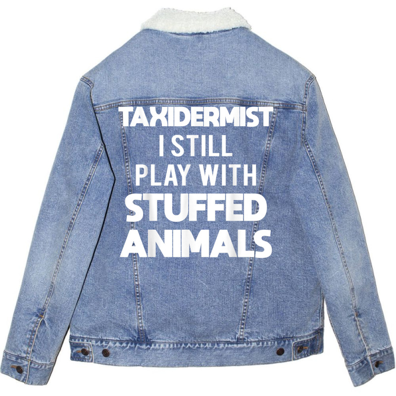 Taxidermy Animal Mounting & Taxidermist T Shirt Unisex Sherpa-Lined Denim Jacket by kamrynshut8 | Artistshot