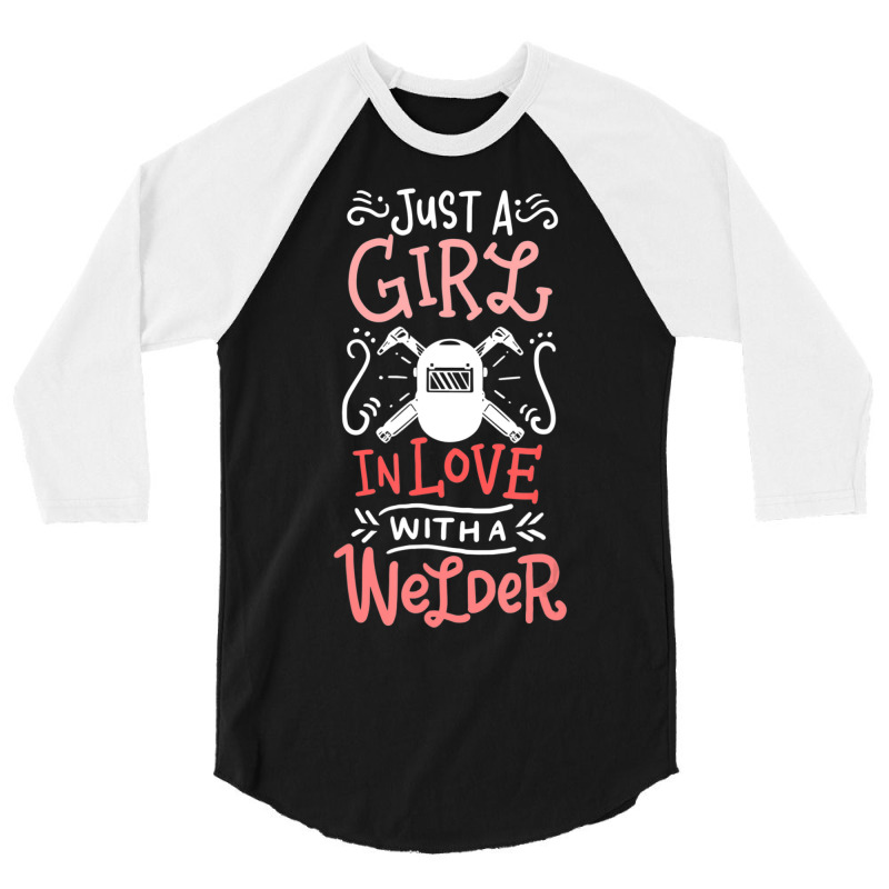 Trending Just A Girl In Love With A Welder Girlfriend 3/4 Sleeve Shirt | Artistshot