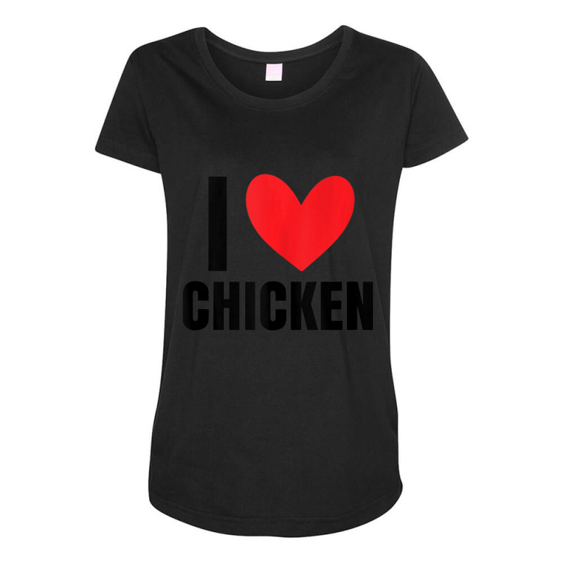 I Love Chicken Heart Latin Food Burrito Taco Enchiladas Maternity Scoop Neck T-shirt by tiennguyen | Artistshot