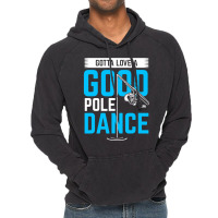 Gotta Love A Good Pole Dance Funny Fishing Pole Humor Vintage Hoodie | Artistshot