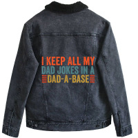 I Keep All My Dad Jokes In A Dad A Base Dad Jokes Father Day Unisex Sherpa-lined Denim Jacket | Artistshot