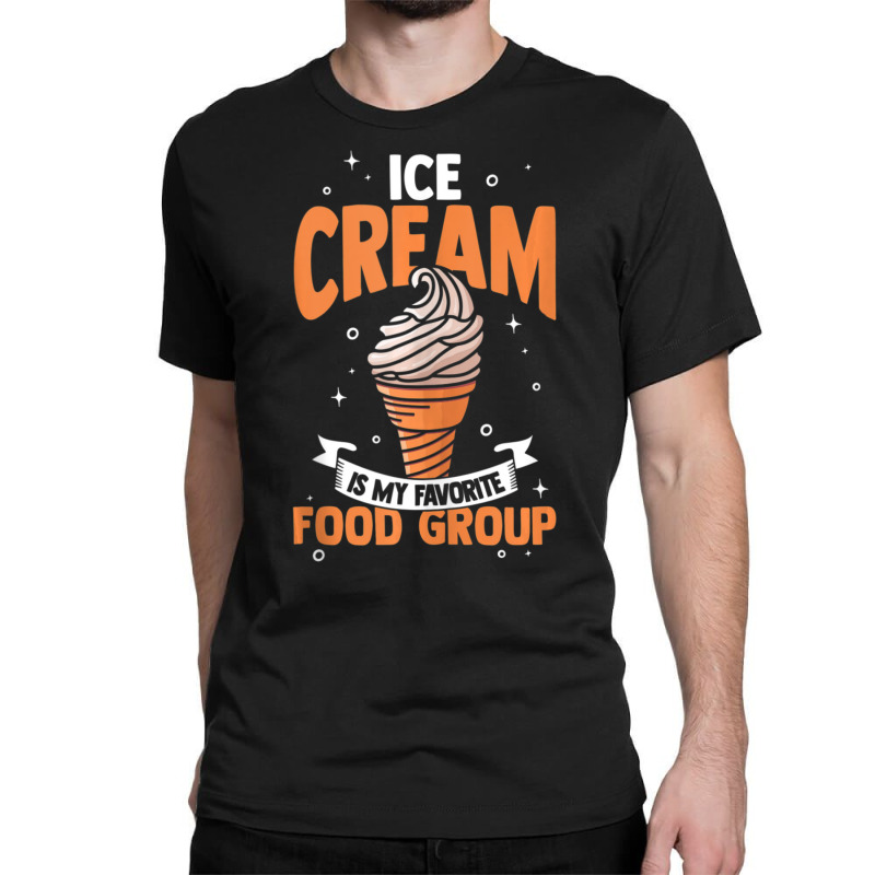 Ice Cream Is My Favorite Food Group Ice Cream Classic T-shirt by tiennguyen | Artistshot