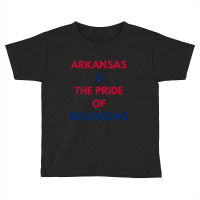 Hot Trend Arkansas Is The Pride Of Belonging Toddler T-shirt | Artistshot