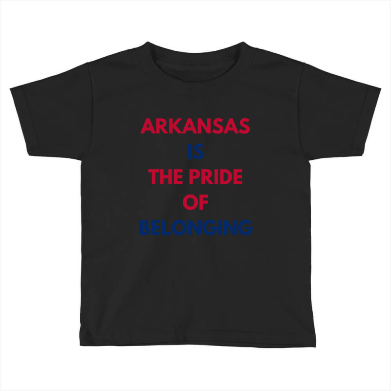 Hot Trend Arkansas Is The Pride Of Belonging Toddler T-shirt by Ricarda Petrie | Artistshot