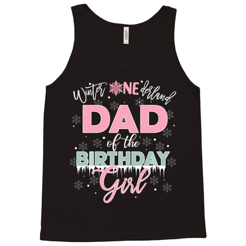 Trending Dad Of The Birthday Girl Winter Onederland Family Tank Top by BuenoBloom | Artistshot