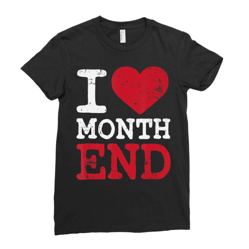 I Love Month End Cpa Accounting Christmas Ladies Fitted T-Shirt by tintruong | Artistshot