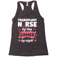 Transplant Nurse By Day Gamer By Night Registered Nurses Rn T Shirt Racerback Tank | Artistshot