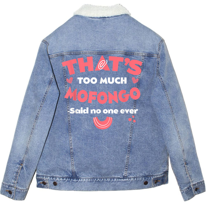 That's Too Much Mofongo Funny Puerto Rican Dish Humor T Shirt Unisex Sherpa-Lined Denim Jacket by araceliphexy | Artistshot