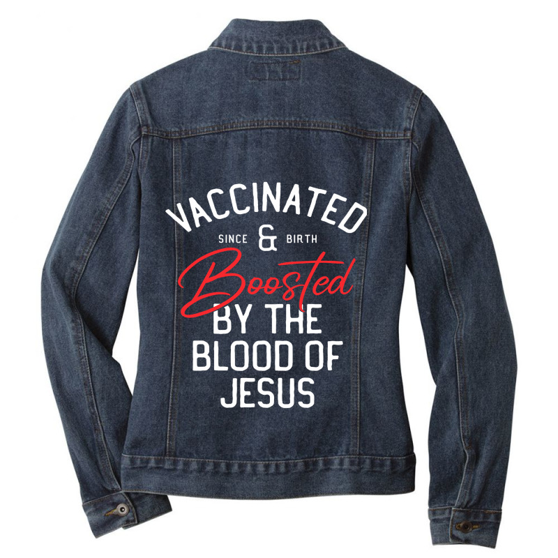 Fully Vaccinated By The Blood Of Jesus Christian And Boosted511 Ladies Denim Jacket by SCOTTALLENZ | Artistshot