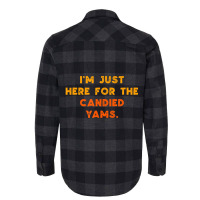 Just Here For Candied Yams Thanksgiving Food Flannel Shirt | Artistshot