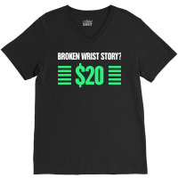 Funny Broken Wrist V-neck Tee | Artistshot