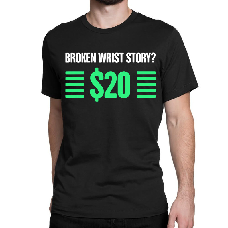 Funny Broken Wrist Classic T-shirt | Artistshot