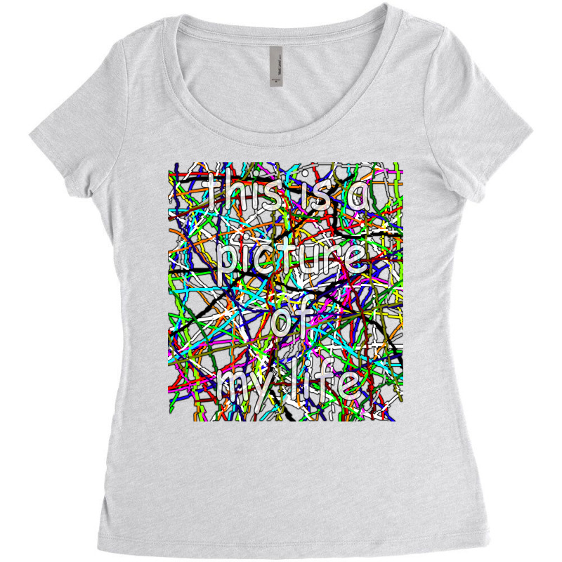 This Is A Picture Of My Life Women's Triblend Scoop T-shirt by Danielcoro | Artistshot